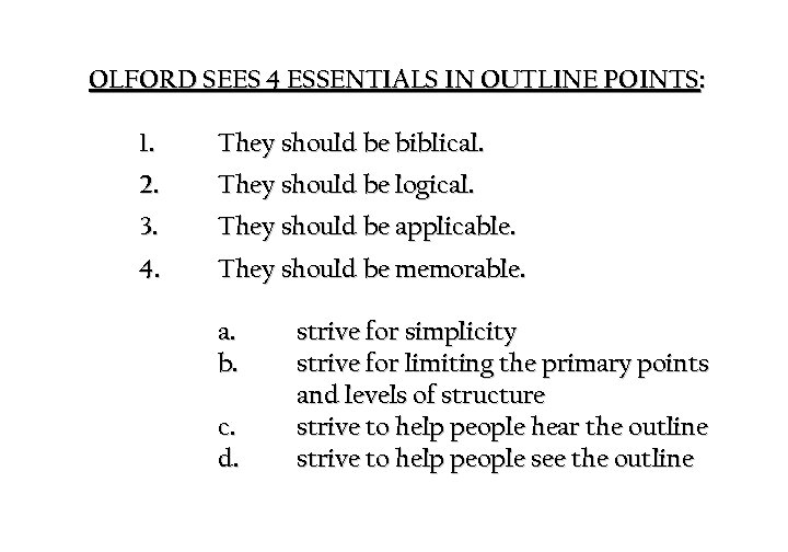 OLFORD SEES 4 ESSENTIALS IN OUTLINE POINTS: 1. They should be biblical. 2. They