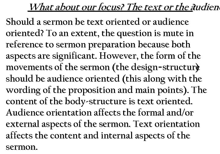 What about our focus? The text or the audienc ? Should a sermon be