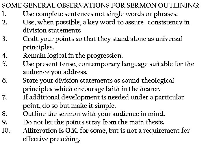 SOME GENERAL OBSERVATIONS FOR SERMON OUTLINING: 1. Use complete sentences not single words or