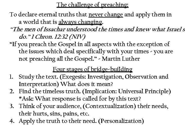 The challenge of preaching: To declare eternal truths that never change and apply them
