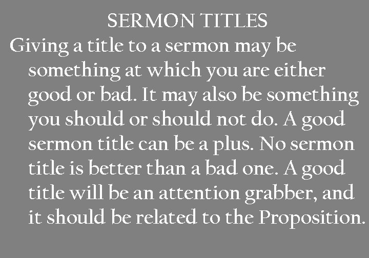 SERMON TITLES Giving a title to a sermon may be something at which you