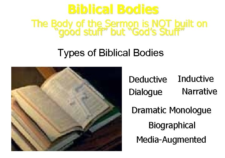 Biblical Bodies The Body of the Sermon is NOT built on “good stuff” but