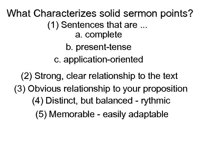 What Characterizes solid sermon points? (1) Sentences that are. . . a. complete b.