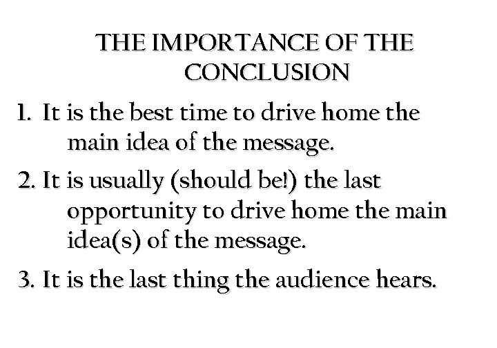 THE IMPORTANCE OF THE CONCLUSION 1. It is the best time to drive home