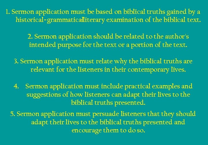 1. Sermon application must be based on biblical truths gained by a historical grammatical