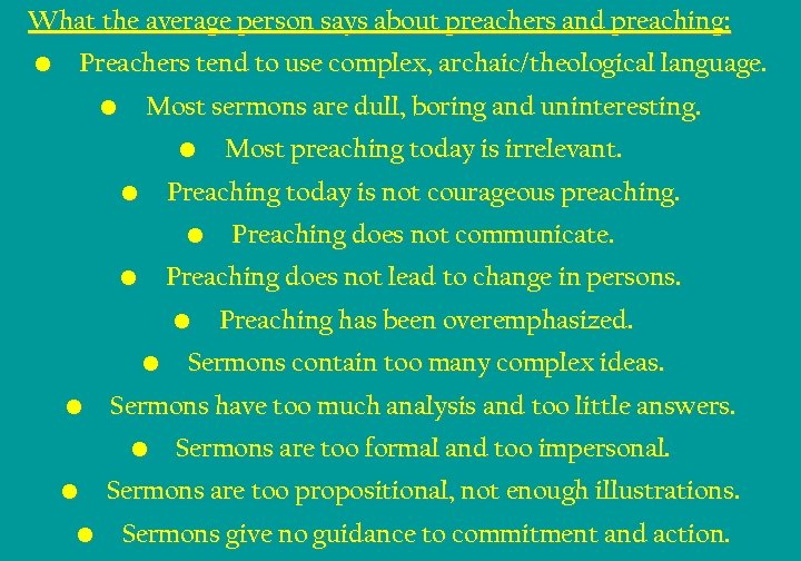 What the average person says about preachers and preaching: • Preachers tend to use