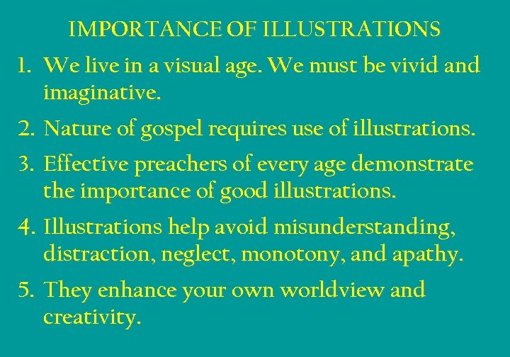 IMPORTANCE OF ILLUSTRATIONS 1. We live in a visual age. We must be vivid