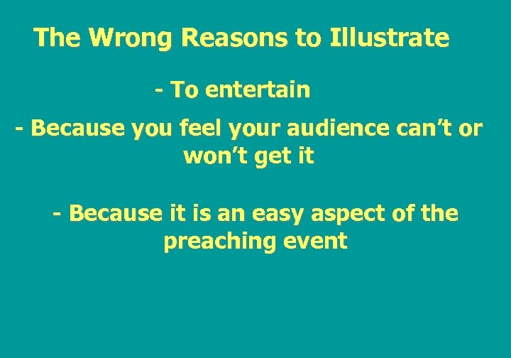 The Wrong Reasons to Illustrate - To entertain - Because you feel your audience