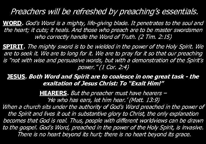 Preachers will be refreshed by preaching’s essentials. WORD. God's Word is a mighty, life-giving