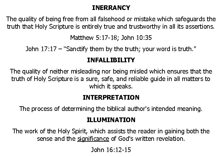 INERRANCY The quality of being free from all falsehood or mistake which safeguards the