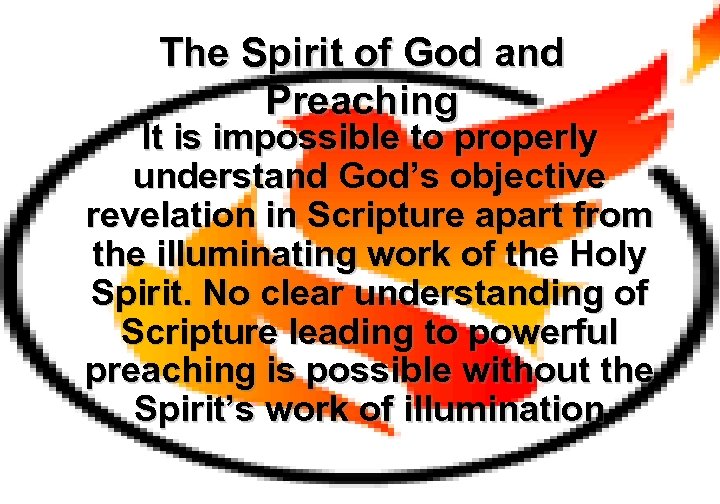 The Spirit of God and Preaching It is impossible to properly understand God’s objective