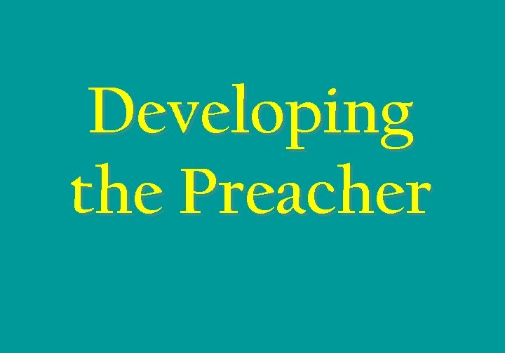 Developing the Preacher 