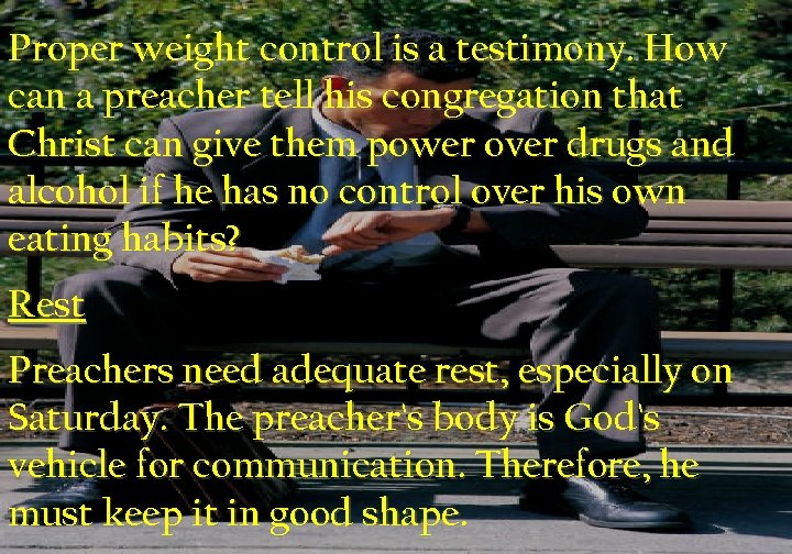Proper weight control is a testimony. How can a preacher tell his congregation that