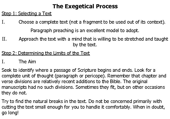 The Exegetical Process Step 1: Selecting a Text I. Choose a complete text (not