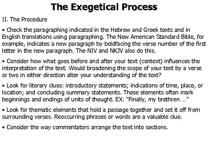 The Exegetical Process II. The Procedure • Check the paragraphing indicated in the Hebrew