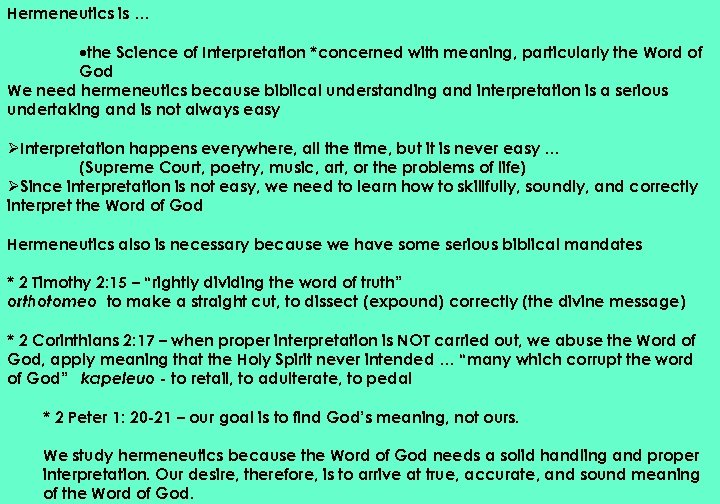 Hermeneutics is … ·the Science of Interpretation *concerned with meaning, particularly the Word of