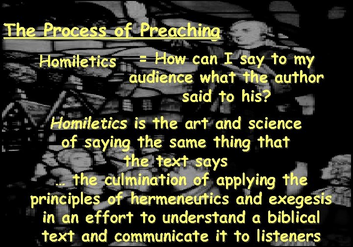 The Process of Preaching Homiletics = How can I say to my audience what