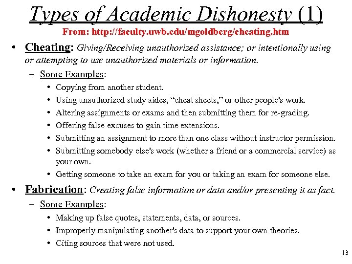 Types of Academic Dishonesty (1) From: http: //faculty. uwb. edu/mgoldberg/cheating. htm • Cheating: Giving/Receiving