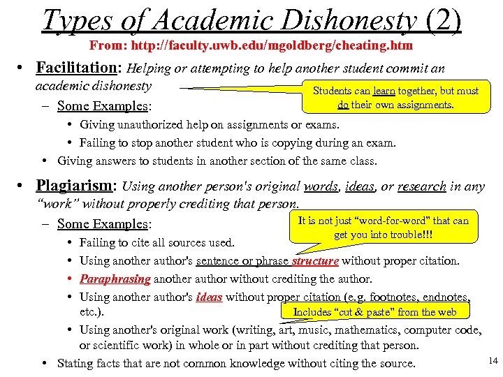 Types of Academic Dishonesty (2) From: http: //faculty. uwb. edu/mgoldberg/cheating. htm • Facilitation: Helping