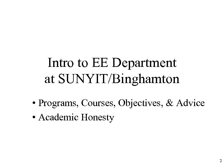 Intro to EE Department at SUNYIT/Binghamton • Programs, Courses, Objectives, & Advice • Academic