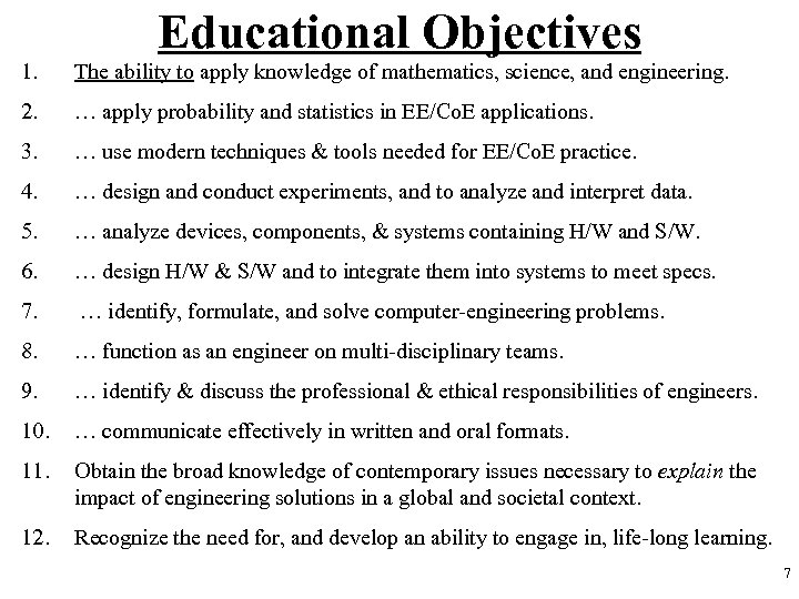 Educational Objectives 1. The ability to apply knowledge of mathematics, science, and engineering. 2.