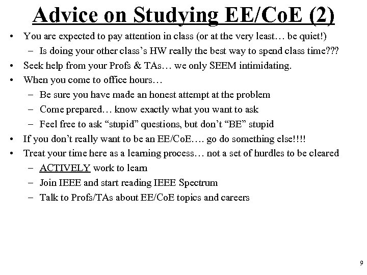 Advice on Studying EE/Co. E (2) • You are expected to pay attention in