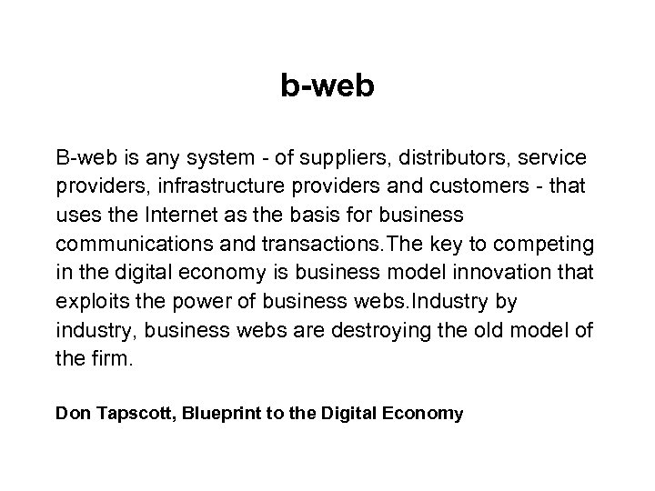 b-web B-web is any system - of suppliers, distributors, service providers, infrastructure providers and