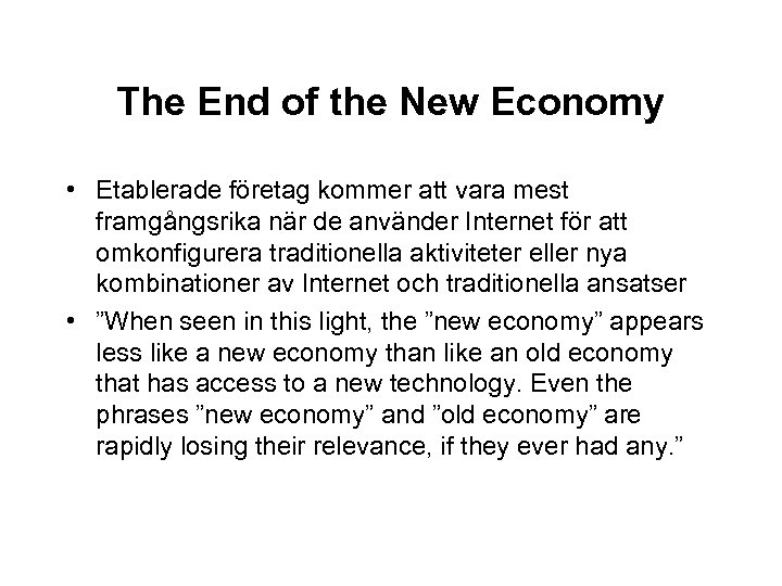 The End of the New Economy • Etablerade företag kommer att vara mest framgångsrika