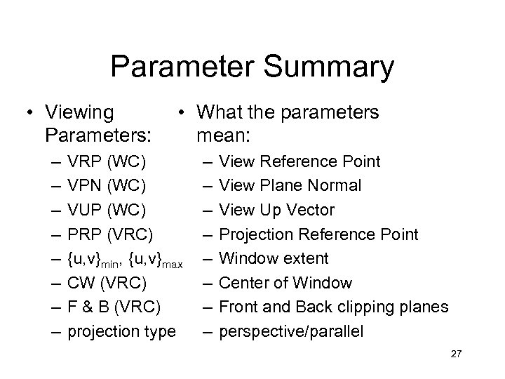 Parameter Summary • Viewing Parameters: – – – – • What the parameters mean: