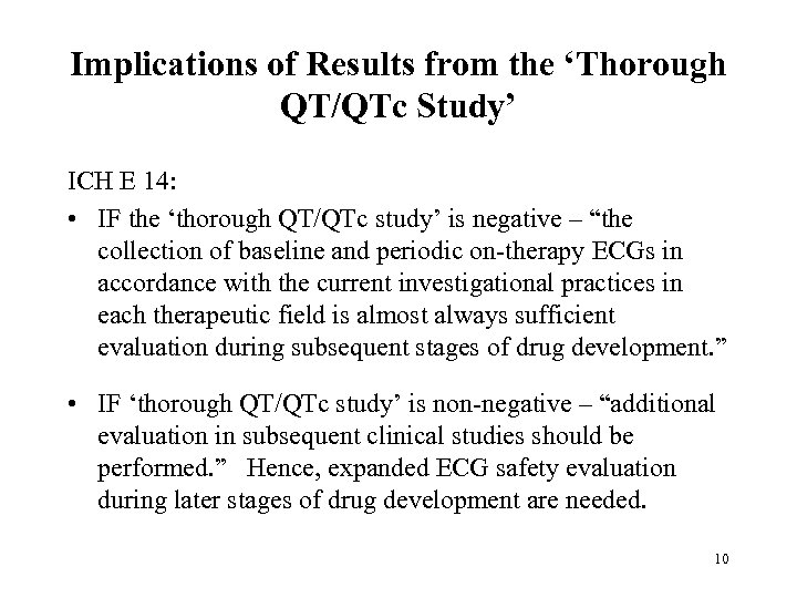 Implications of Results from the ‘Thorough QT/QTc Study’ ICH E 14: • IF the