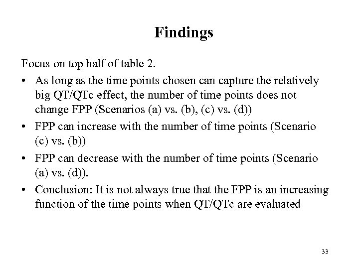 Findings Focus on top half of table 2. • As long as the time