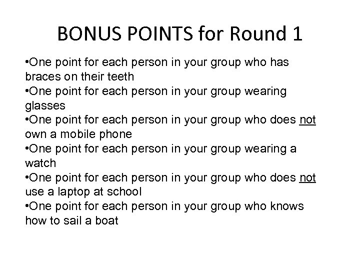 BONUS POINTS for Round 1 • One point for each person in your group