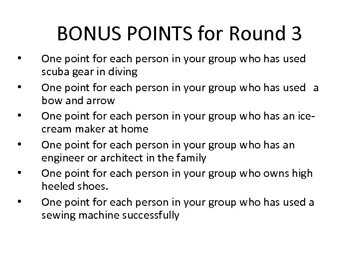 BONUS POINTS for Round 3 • • • One point for each person in