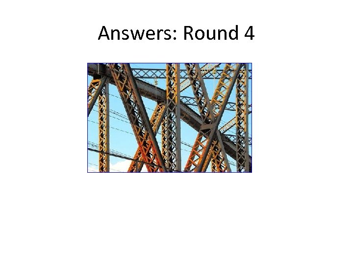 Answers: Round 4 