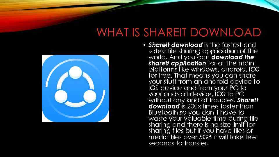 WHAT IS SHAREIT DOWNLOAD • Shareit download is the fastest and safest file sharing