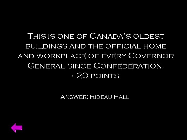 This is one of Canada’s oldest buildings and the official home and workplace of