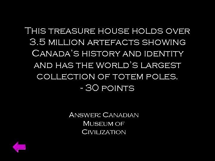 This treasure house holds over 3. 5 million artefacts showing Canada’s history and identity