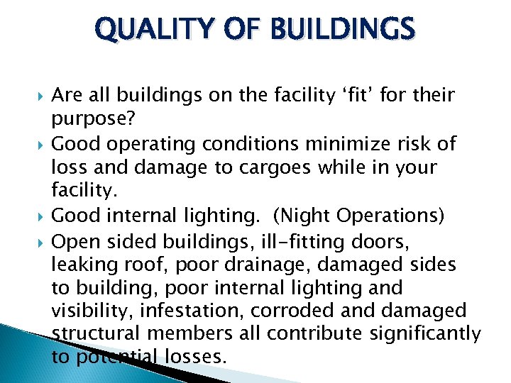 QUALITY OF BUILDINGS Are all buildings on the facility ‘fit’ for their purpose? Good