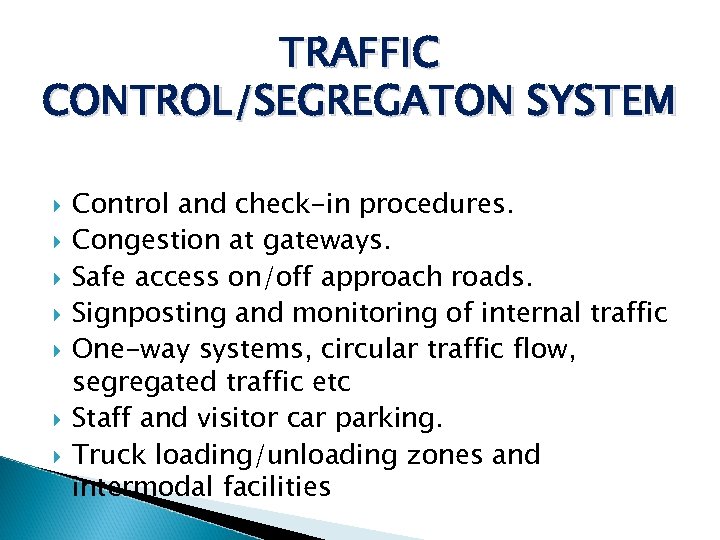 TRAFFIC CONTROL/SEGREGATON SYSTEM Control and check-in procedures. Congestion at gateways. Safe access on/off approach