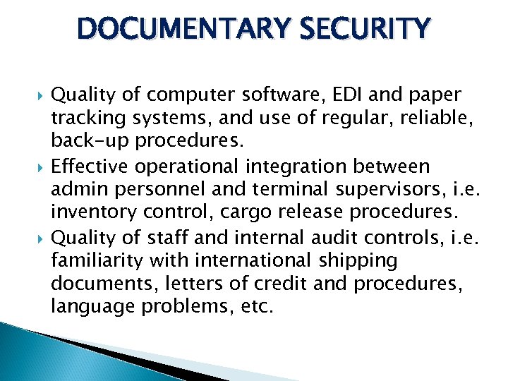 DOCUMENTARY SECURITY Quality of computer software, EDI and paper tracking systems, and use of