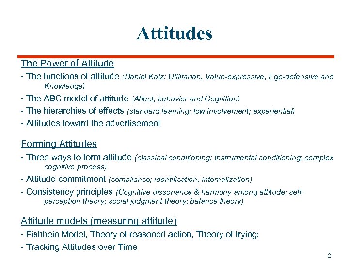 Attitudes The Power of Attitude - The functions of attitude (Daniel Katz: Utilitarian, Value-expressive,