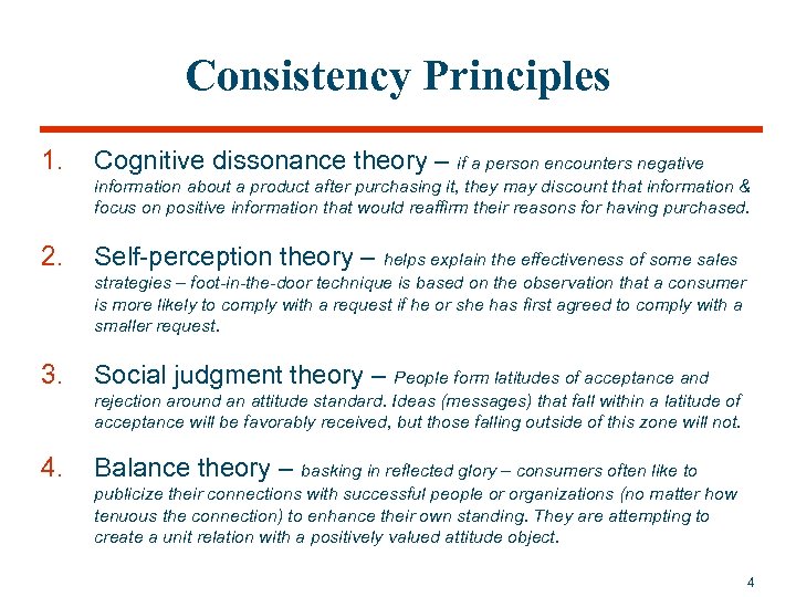 Consistency Principles 1. Cognitive dissonance theory – if a person encounters negative information about