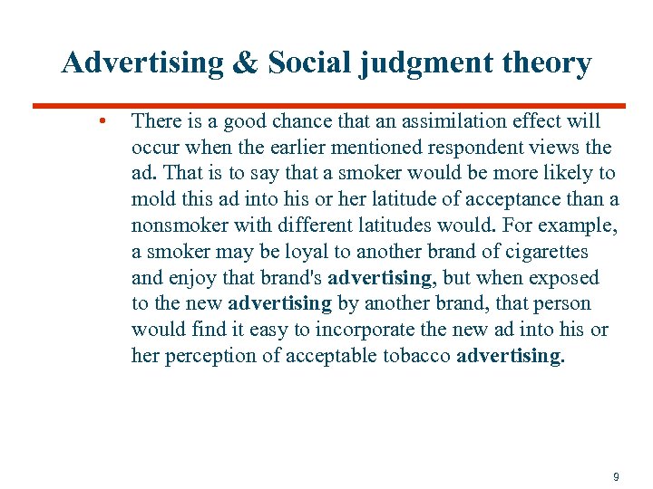 Advertising & Social judgment theory • There is a good chance that an assimilation