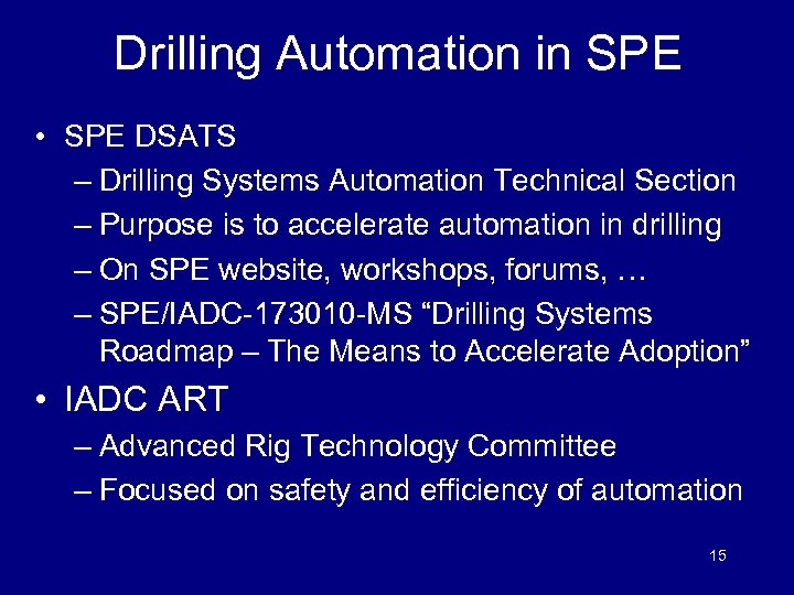 Drilling Automation in SPE • SPE DSATS – Drilling Systems Automation Technical Section –