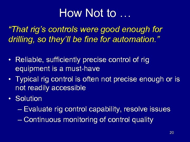 How Not to … “That rig’s controls were good enough for drilling, so they’ll