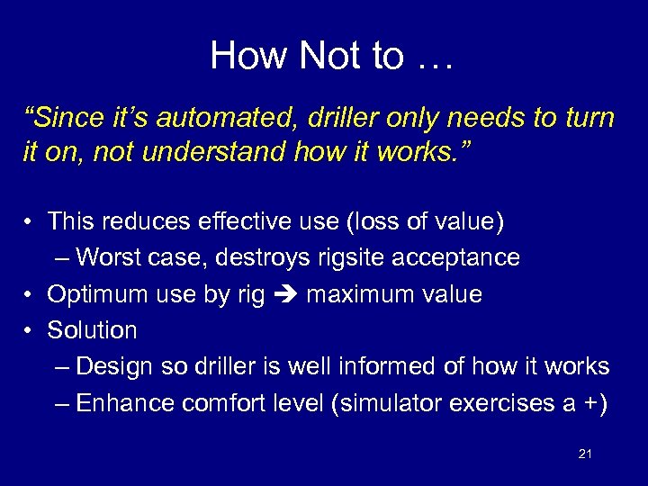 How Not to … “Since it’s automated, driller only needs to turn it on,