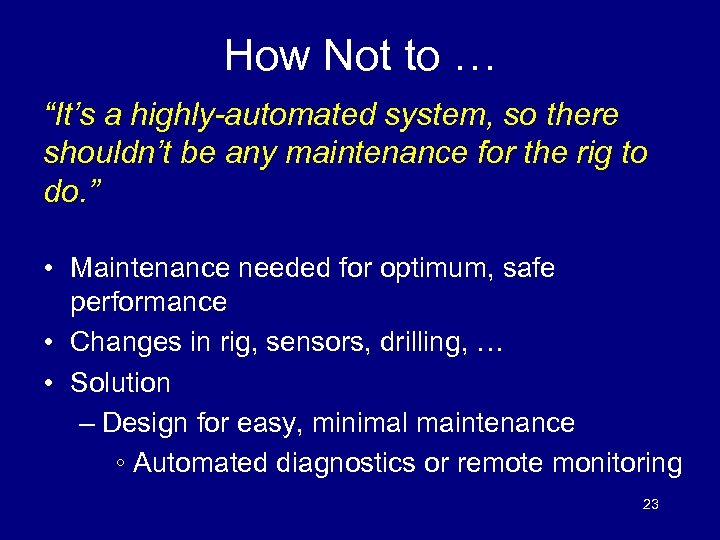 How Not to … “It’s a highly-automated system, so there shouldn’t be any maintenance