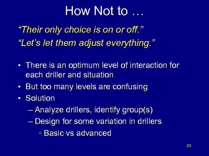 How Not to … “Their only choice is on or off. ” “Let’s let