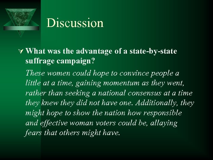 Discussion Ú What was the advantage of a state-by-state suffrage campaign? These women could