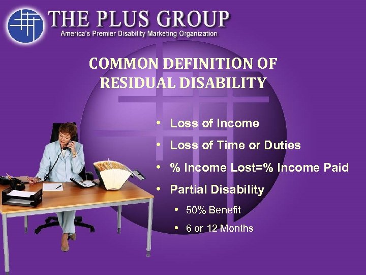COMMON DEFINITION OF RESIDUAL DISABILITY • Loss of Income • Loss of Time or